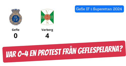 Var 0–4 en protest från Geflespelarna?